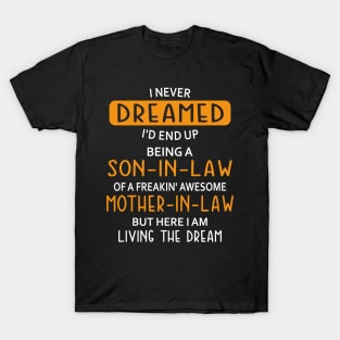 I Never Dreamed I'd End Up Being Mother-in-law T-Shirt